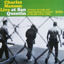 Charles Manson : Live from San Quentin